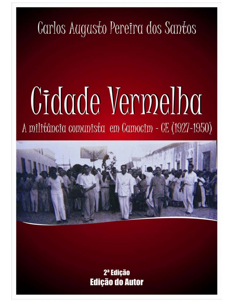 CIDADE VERMELHA A MILITANCIA COMUNISTA EM CAMOCIM Documentos Revelados cidade-vermelha-a-militancia-comunista-em-camocim-documentos-revelados